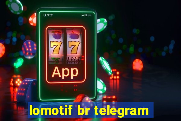 lomotif br telegram